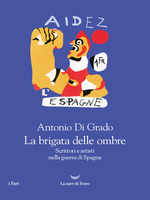 cover image of La brigata delle ombre. Scrittori e artisti nella guerra di Spagna